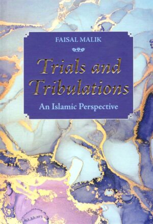 Trials and Tribulations -An Islamic Perspective